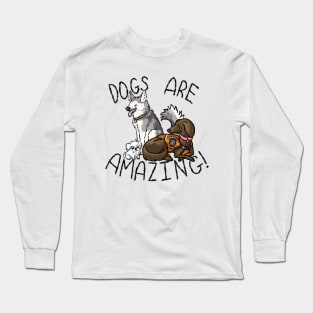 Dogs Are Amazing! Long Sleeve T-Shirt